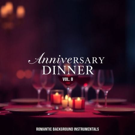 Various Artists – Anniversary Dinner, Vol 8 (Romantic Background Instrumentals) (2024)