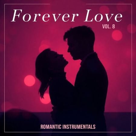 Various Artists – Forever Love, Vol  8 (Romantic Instrumentals) (2024)