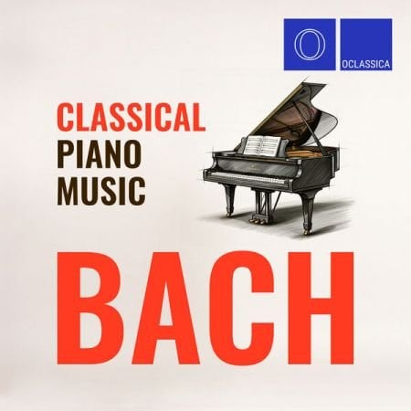 Various Artists – Bach Classical Piano Music (2025)