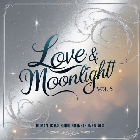 Various Artists – Love & Moonlight, Vol 6 (Romantic Background Instrumentals) (2024)