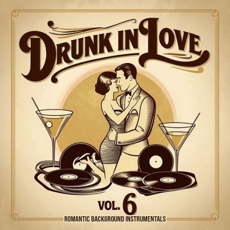 Various Artists – Drunk in Love, Vol  6 (Romantic Background Instrumentals) (2024)