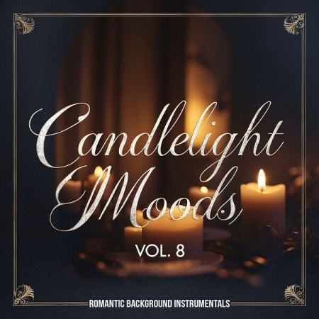 Various Artists – Candlelight Moods, Vol  8 (Romantic Background Instrumentals) (2024)