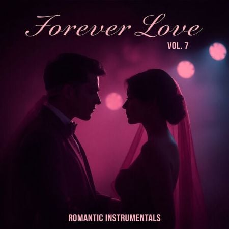 Various Artists – Forever Love, Vol  7 (Romantic Instrumentals) (2024)