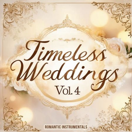 Various Artists – Timeless Weddings, Vol 4 (Romantic Instrumentals) (2024)