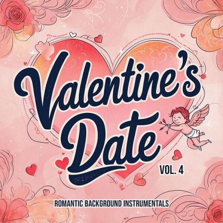 Various Artists – Valentine’s Date, Vol  4 (Romantic Background Instrumentals) (2025)