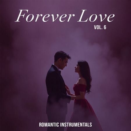 Various Artists – Forever Love, Vol  6 (Romantic Instrumentals) (2024)