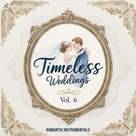 Various Artists – Timeless Weddings, Vol 6 (Romantic Instrumentals) (2024)