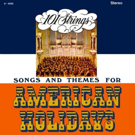 101 Strings Orchestra – Songs and Themes for American Holidays (2025)