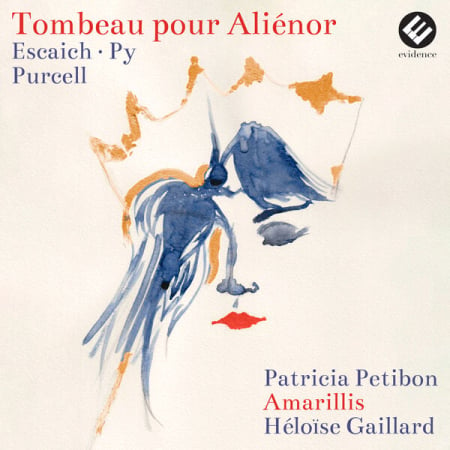 Patricia Petibon – Tombeau pour Alienor (Escaich  Purcell) (2025)