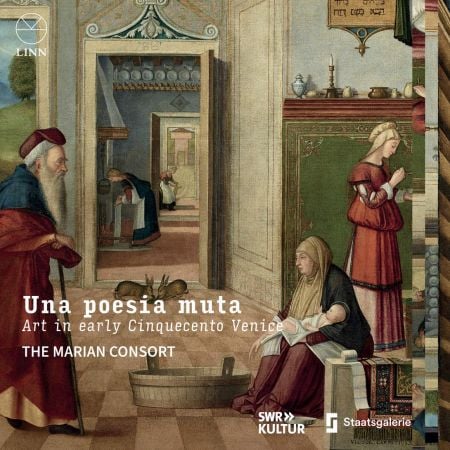 The Marian Consort – Una poesia muta. Art in Early Cinquecento Venice (2025)