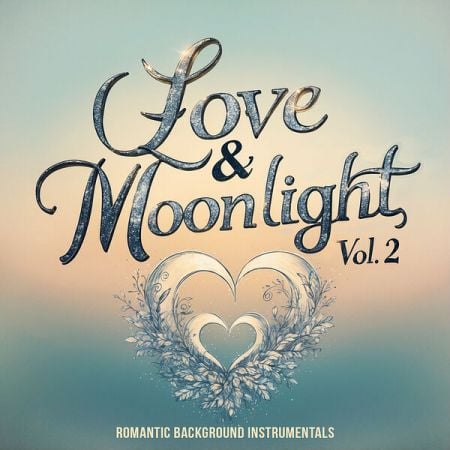 Various Artists – Love & Moonlight, Vol 2 (Romantic Background Instrumentals) (2024)