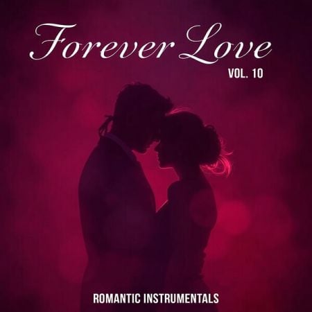 Various Artists – Forever Love, Vol  10 (Romantic Instrumentals) (2024)