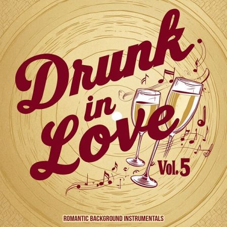 Various Artists – Drunk in Love, Vol  5 (Romantic Background Instrumentals) (2024)