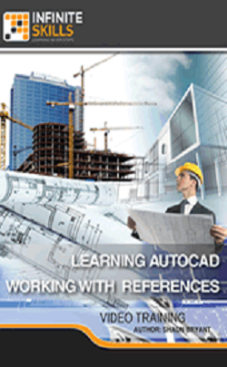 Infinite Skills - AutoCAD - Working With References Training Video