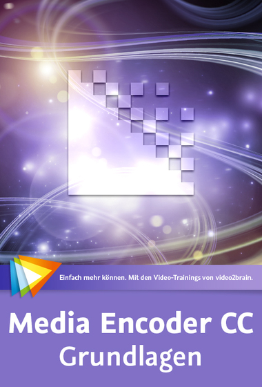  Media Encoder CC – Grundlagen Videos konvertieren und exportieren