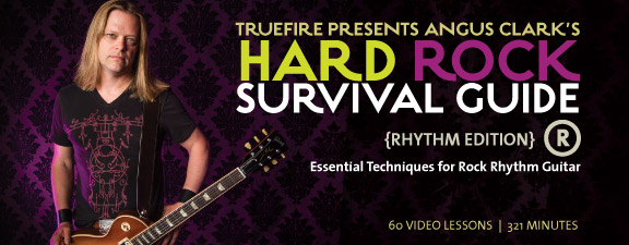 Truefire - Angus Clark's Hard Rock Guitar Survival Guide: Rhythm Edition (2013)