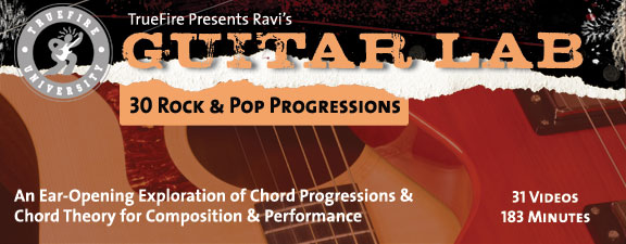 Truefire - Ravi's Guitar Lab: 30 Rock & Pop Progressions You Must Know (2011)