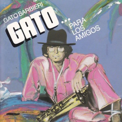 Gato Barbieri - Gato ...Para Los Amigos (1981) [FLAC]