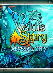 Valdis Story Abyssal City v1.0.0.20-VACE