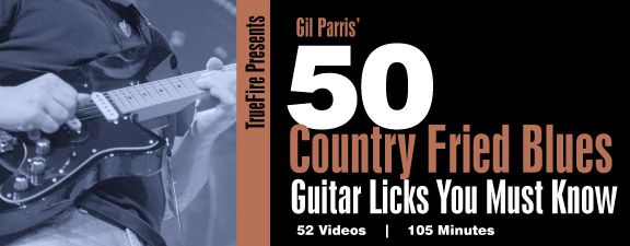 Truefire - Gil Parris' 50 Country Fried Blues Licks You Must Know (2013)