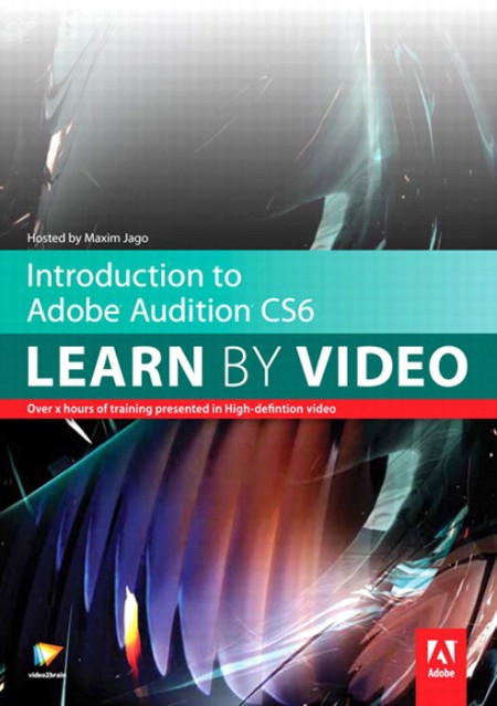 Peachpit Press - Introduction to Adobe Audition CS6 Learn by Video