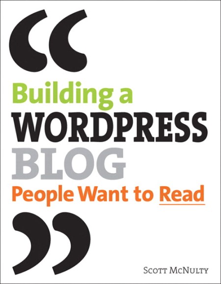 Peachpit Press - Building a WordPress Blog People Want to Read