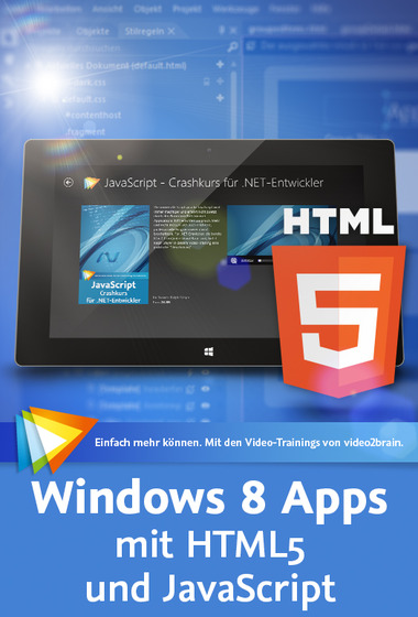 Windows 8 Apps mit HTML5 und JavaScript – Das große Training