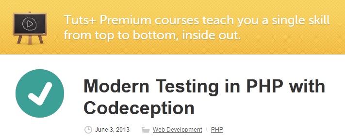 Tutsplus - Modern Testing in PHP with Codeception [repost]