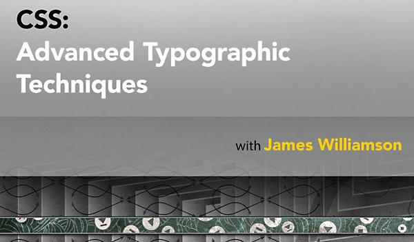 CSS: Advanced Typographic Techniques (2013) [repost]