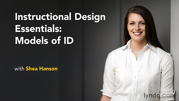 Lynda - Instructional Design Essentials: Models of ID