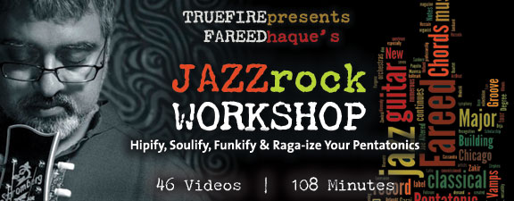 Truefire – Fareed Haque’s Jazz-Rock Workshop