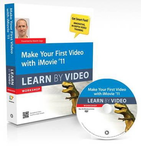 Peachpit Press - Make Your First Video with iMovie 11: Learn by Video