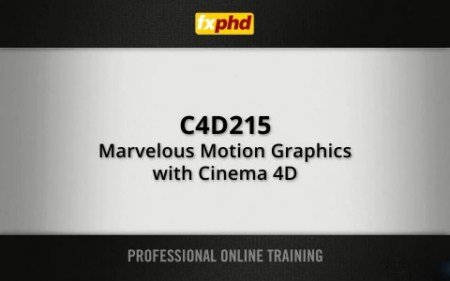 C4D215: Marvelous Motion Graphics with Cinema 4D