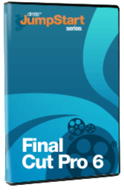 DMTS - Final Cut Pro 6 Jump Start (Repost)