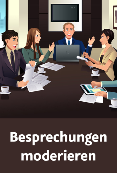  Besprechungen moderieren Organisation, Steuerung, Moderationstechniken