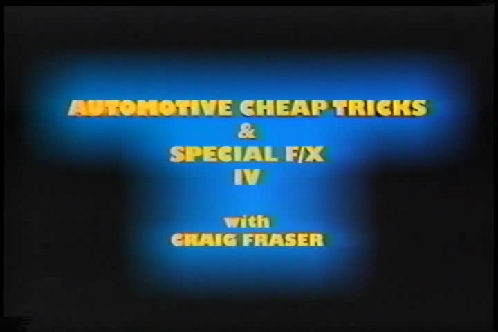 Craig Fraser - More automotive cheap tricks & special F/X