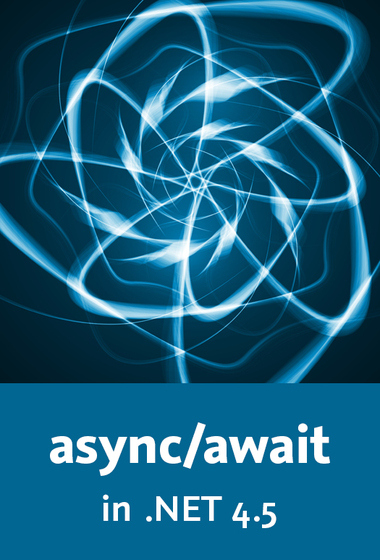  async/await in .NET 4.5 Asynchrone Programmierung, GUI- und Server-Entwicklung