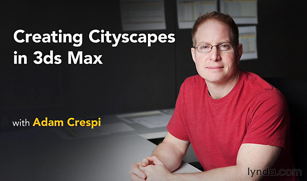 Lynda – Creating Cityscapes in 3ds Max