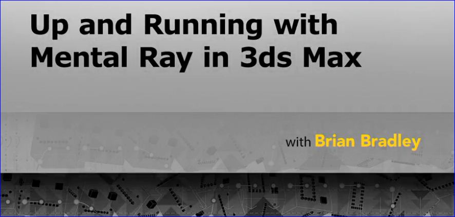 Lynda - Up and Running with mental ray in 3ds Max