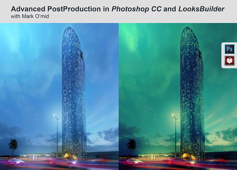 Advanced PostProduction in Photoshop CC and LooksBuilder