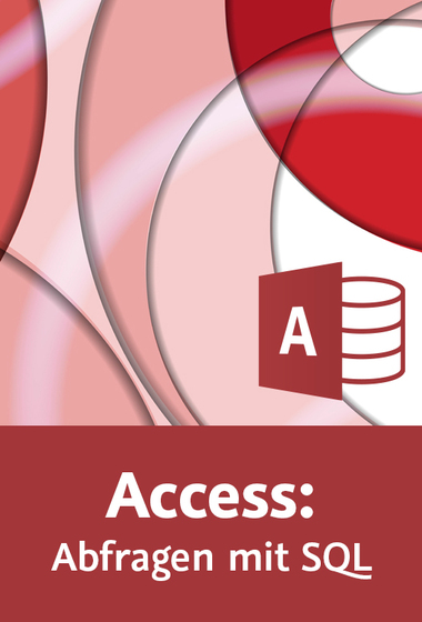  Access: Abfragen mit SQL Daten auswählen und manipulieren