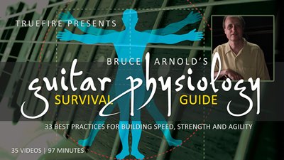 Truefire – Bruce Arnold’s Guitar Physiology Survival Guide (2011)