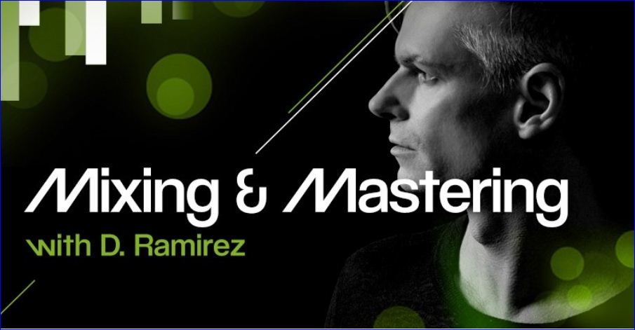 Mixing and Mastering With D.Ramirez