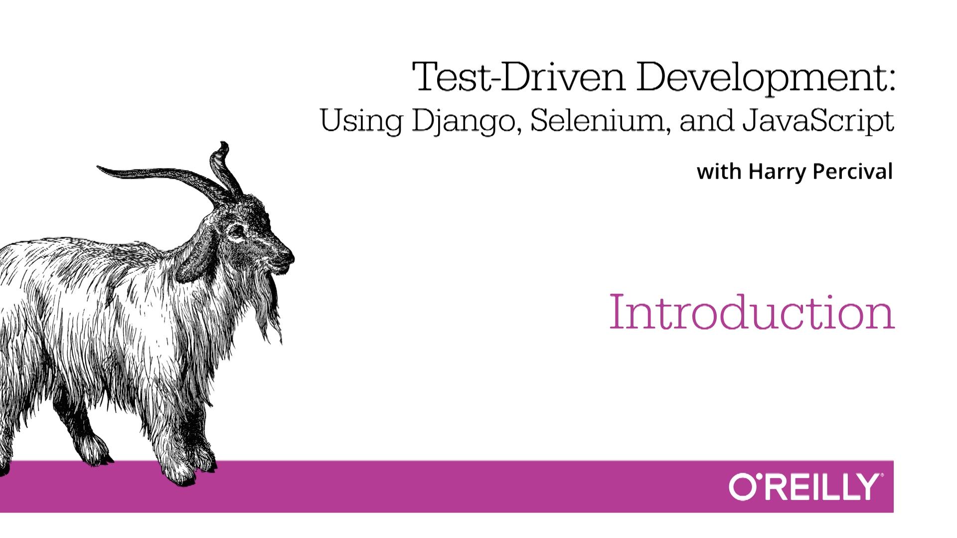 Test-Driven Development: Using Django, Selenium, and JavaScript By Harry J.W. Percival