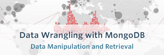 Udacity - Data Wrangling with MongoDB: Data Manipulation and Retrieval