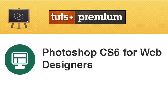 Tuts+ Premium – Photoshop CS6 for Web Designers