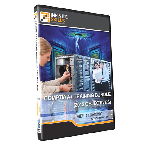 InfiniteSkills - CompTIA A+ Training Video Bundle (2012 Objectives)