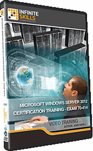 InfiniteSkills - Microsoft Windows Server 2012 Certification Training - Exam 70-414