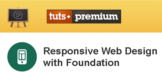 Tuts+ Premium - Responsive Web Design with Foundation