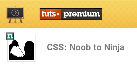 Tuts+ Premium - CSS Noob To Ninja